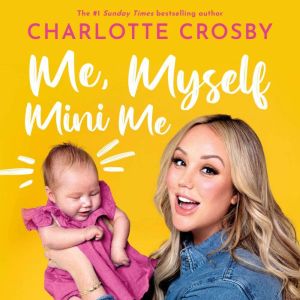 Me, Myself and Mini Me, Charlotte Crosby