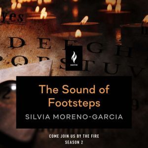 The Sound of Footsteps, Silvia MorenoGarcia