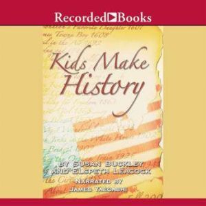 Kids Make History, Susan Buckley