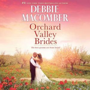 Orchard Valley Brides: Norah, Lone Star Lovin', Debbie Macomber