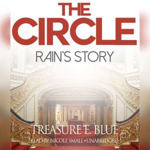 The Circle Rains Story, Treasure E. Blue