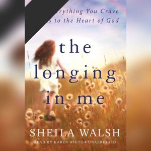 The Longing in Me, Sheila Walsh
