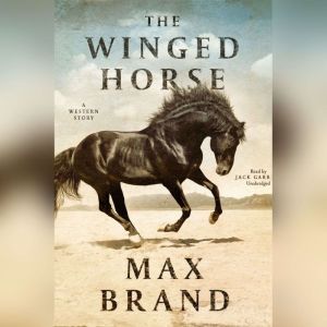 The Winged Horse, Max Brand