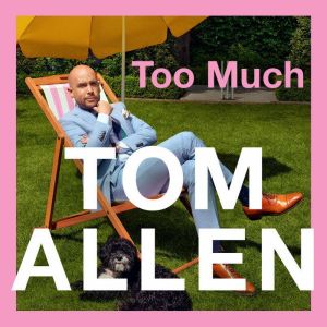 Too Much, Tom Allen