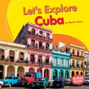 Lets Explore Cuba, Walt K. Moon