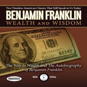 Wealth and Wisdom, Benjamin Franklin