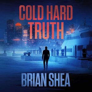 Cold Hard Truth, Brian Shea