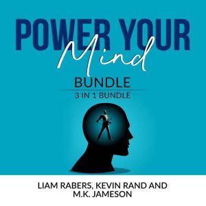 Power Your Mind Bundle 3 IN 1 Bundle..., Liam Rabers