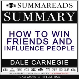 Summary of How to Win Friends Influ..., Summareads Media