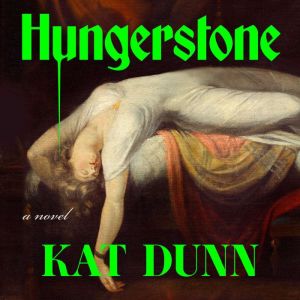Hungerstone, Kat Dunn