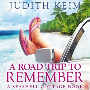 A Road Trip to Remember, Judith Keim