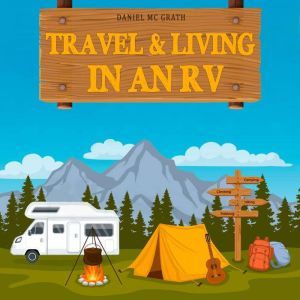Travel and Living in an Rv, Daniel McGrath