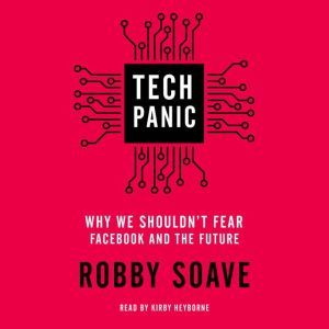 Tech Panic, Robby Soave