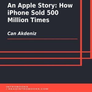 An Apple Story How iPhone Sold 500 M..., Can Akdeniz