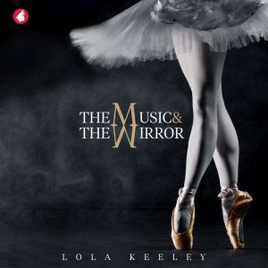 The Music and the Mirror, Lola Keeley