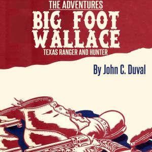 The Adventures of BigFoot Wallace, t..., John C. Duval