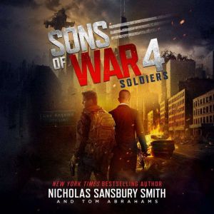 Sons of War 4 Soldiers, Nicholas Sansbury Smith