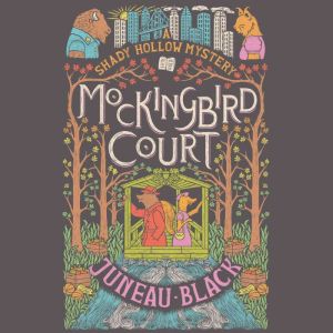 Mockingbird Court: A Shady Hollow Mystery