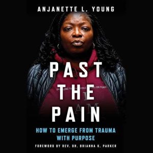 Past the Pain, Anjanette L. Young