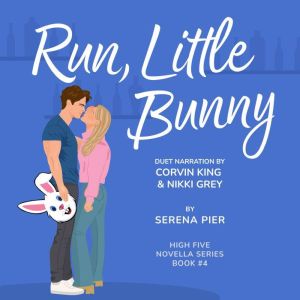 Run, Little Bunny: Easter Theme, Age Gap, Friends to Lovers, Secret Identity, Small Town, Light Primal Play, Holiday Romance