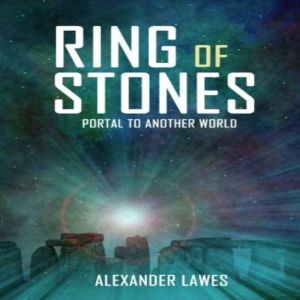 Ring of Stones  Portal to Another Wo..., Alexander Lawes