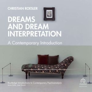 Dreams and Dream Interpretation: A Contemporary Introduction