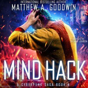 Mind Hack: A Cyberpunk Saga (Book 4)