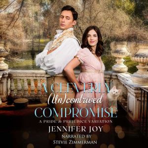 A Cleverly Uncontrived Compromise, Jennifer Joy