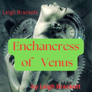Leigh Brackett Enchantress of Venus, Leigh Brackett