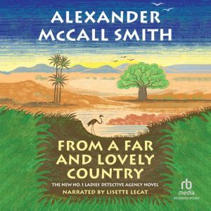 From a Far and Lovely Country, Alexander McCall Smith
