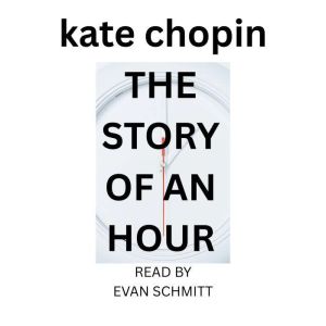 The Story of an Hour, Kate Chopin