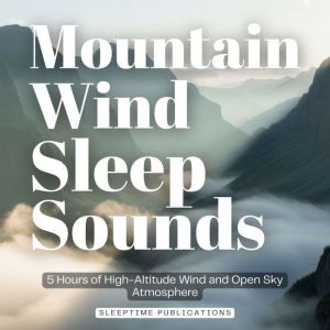 Mountain Wind Sleep Sounds, Sleeptime Publications