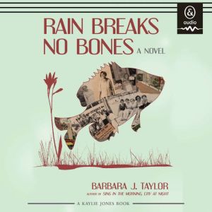Rain Breaks No Bones