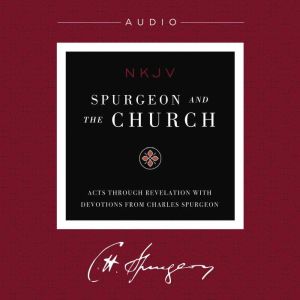 Spurgeon and the Church, Charles H. Spurgeon
