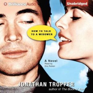 How to Talk to a Widower, Jonathan Tropper