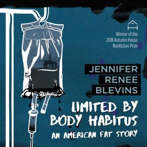 Limited by Body Habitus, Jennifer Renee Blevins