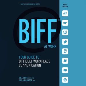 BIFF at Work, Bill Eddy