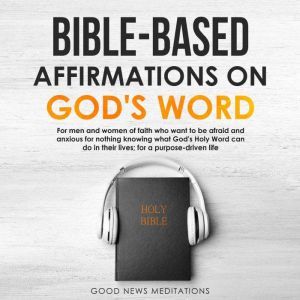 BibleBased Affirmations on Gods Wor..., Good News Meditations