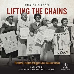 Lifting the Chains, William H. Chafe