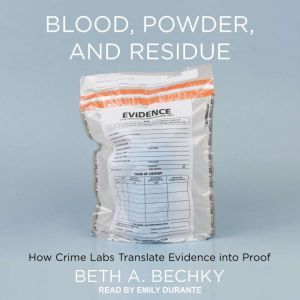 Blood, Powder, and Residue, Beth A. Bechky