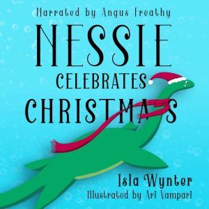 Nessie Celebrates Christmas, Isla Wynter