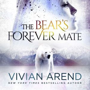 The Bears Forever Mate, Vivian Arend