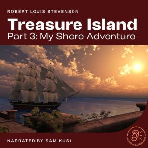 Treasure Island Part 3 My Shore Adv..., Robert Louis Stevenson