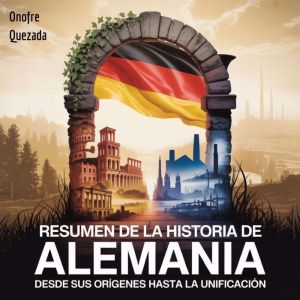 Resumen de la Historia de Alemania -   Desde sus orgenes hasta la Unificacin