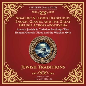 Noachic  Flood Traditions Enoch, Gi..., Various Ancient Writers