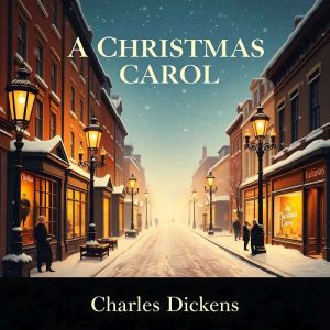 A Christmas Carol, Charles Dickens