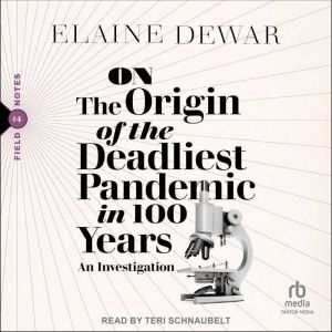On the Origin of the Deadliest Pandem..., Elaine Dewar