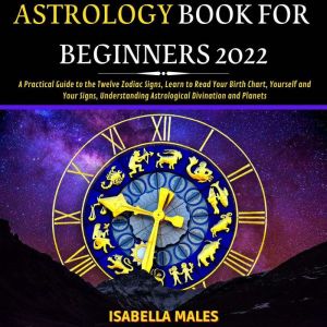 Astrology Book For Beginners 2022, Isabella Males