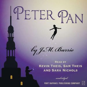 Peter Pan by J.M. Barrie  Unabridged..., J.M. Barrie