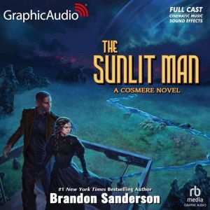 The Sunlit Man: A Cosmere Novel [Dramatized Adaptation]: Secret Projects 4